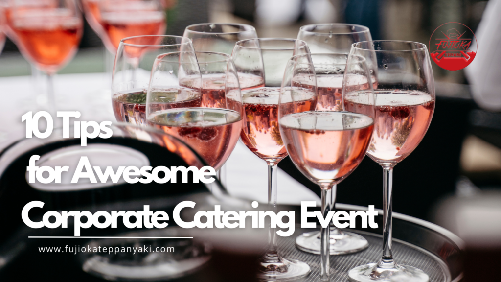 10 Tips for Awesome Corporate Catering Event